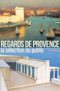 Regards de Provence - The public's selection