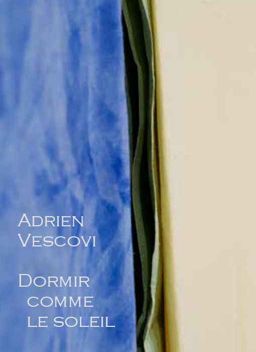 Adrien Vescovi Dormir comme le soleil